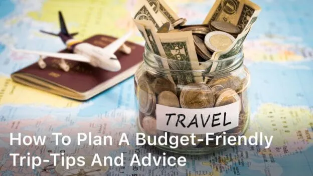 plan a budget friendly trip